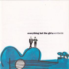 EVERYTHING BUT THE GIRL / WORLDWIDE ξʾܺ٤