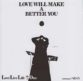 LOVE LIVE LIFE + ONE / LOVE WILL MAKE A BETTER YOU ξʾܺ٤