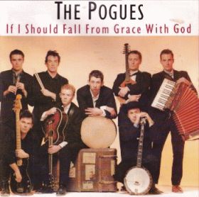POGUES / IF I SHOULD FALL FROM GRACE WITH GOD ξʾܺ٤