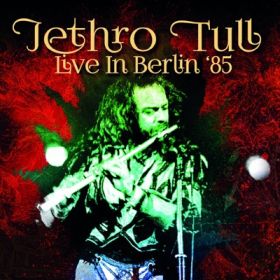 JETHRO TULL / LIVE IN BERLIN '85 ξʾܺ٤